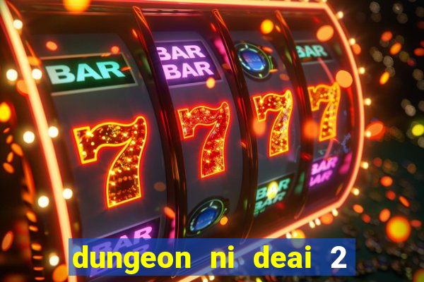 dungeon ni deai 2 temporada dublado data de lançamento